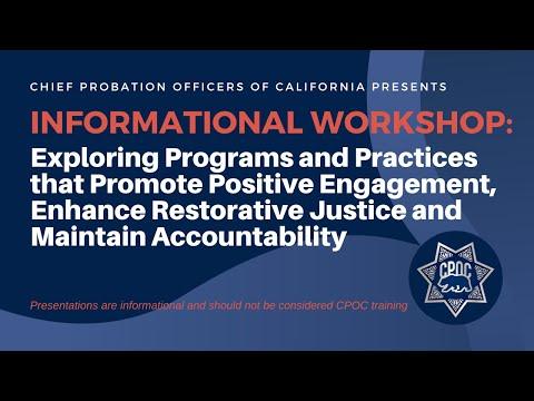 Informational Workshop: Exploring Programs and Practices that Promote Positive Engagement, Enhance Restorative Justice and Maintain Accountability